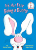 It's Not Easy Being a Bunny: An Early Reader Book for Kids (Beginner Books(R))