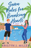 Seven Rules for Breaking Hearts