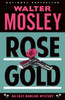 Rose Gold (Easy Rawlins Mysteries: Vintage Crime/Black Lizard)