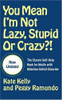 You Mean I'm Not Lazy, Stupid or Crazy. : The Classic Self-Help Book for Adults with Attention Deficit Disorder