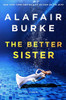 The Better Sister: A Novel