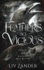 Feathers so Vicious: A Dark Fantasy Romance (Court of Ravens)