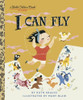 I CAN FLY : LITTLE GOLDEN BOOK