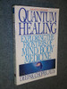 Quantum Healing: Exploring the Frontiers of Mind/Body Medicine