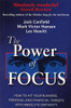 The Power of Focus: What the World's Greatest Achievers Know about The Secret to Financial Freedom & Success