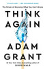 Think Again: The Power of Knowing What You Don't Know