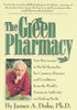 Green Pharmacy, The: Complete Guide to Healing Herbs, from the Worlds Leading Authority