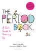 The Period Book: A Girl's Guide to Growing Up