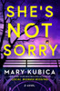 She's Not Sorry: A Psychological Thriller