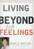 Living Beyond Your Feelings: Controlling Emotions So They Don't Control You