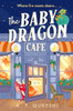 The Baby Dragon Cafe: the charming NEW cozy romantasy for 2025 you need! (The Baby Dragon series) (Book 1)