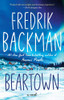 Beartown: A Novel (Beartown Series)