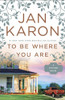 To Be Where You Are (A Mitford Novel)
