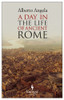 ADay in the Life of Ancient Rome by Angela, Alberto ( Author ) ON Jul-25-2009, Paperback