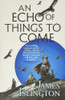 An Echo of Things to Come (The Licanius Trilogy, 2)