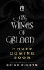 On Wings of Blood (Deluxe Limited Edition): A Novel (Bloodwing Academy, 1)