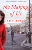 The Making of Us A Novel