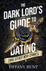 The Dark Lord's Guide to Dating (and Other War Crimes)