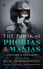 The Book of Phobias and Manias A History of Obsession