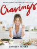 Cravings Recipes for All the Food You Want to Eat: A Cookbook