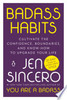 Badass Habits: Cultivate the Confidence, Boundaries, and Know-How to Upgrade Your Life