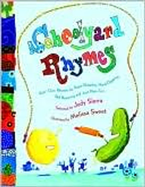 Schoolyard Rhymes: Kids' Own Rhymes for Rope-Skipping, Hand Clapping, Ball Bouncing, and Just Plain Fun