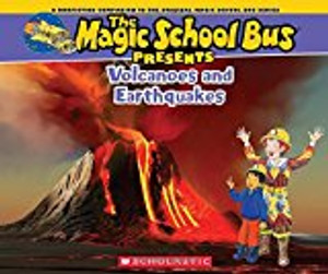 The Magic School Bus Presents: Volcanoes & Earthquakes: A Nonfiction Companion to the Original Magic School Bus Series