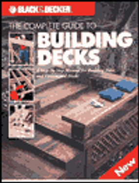 The Complete Guide to Building Decks (Black & Decker Home Improvement Library)