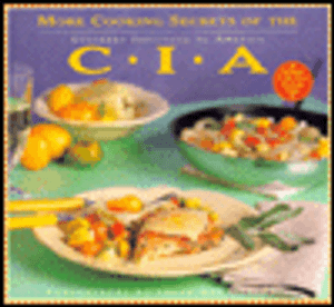 More Cooking Secrets of the CIA: The Companion Book to the Public Television Series