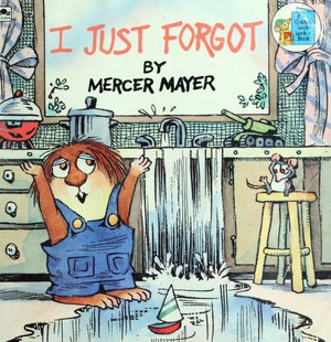 I Just Forgot (A Little Critter Book)