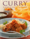 Curry: Fire And Spice: Over 150 Great Curries From India And Asia