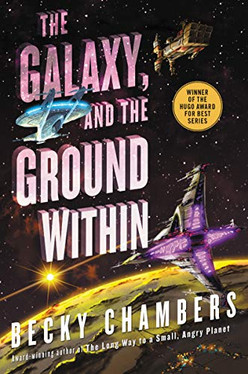 The Galaxy, and the Ground Within: A Novel (Wayfarers)