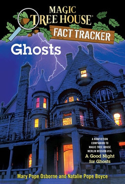 Ghosts: A Nonfiction Companion to Magic Tree House Merlin Mission #14: A Good Night for Ghosts