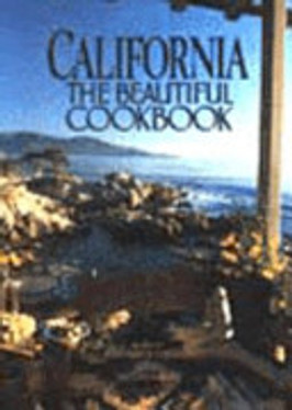 California, The Beautiful Cookbook: Authentic Recipes from California