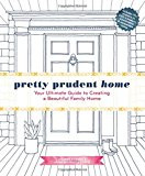 Pretty Prudent Home: Your Ultimate Guide to Creating a Beautiful Family Home