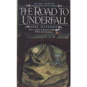 The Road to Underfall (Loremasters of Elundium, Book 1)