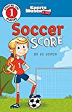 Soccer Score (Sports Illustrated Kids Starting Line Readers)