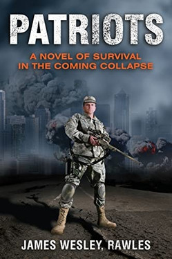 Patriots: A Novel of Survival in the Coming Collapse