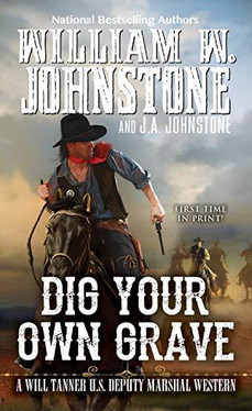 Dig Your Own Grave (A Will Tanner Western)