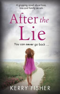 After the Lie: A gripping novel about love, loss and family secrets