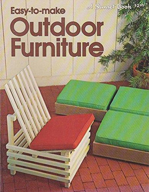 Easy-to-make outdoor furniture (A Sunset book)