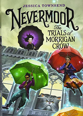 Nevermoor: The Trials of Morrigan Crow (Nevermoor (1))