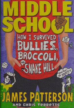 Middle School: How I Survived Bullies, Broccoli, and Snake Hill (Middle School, 4)