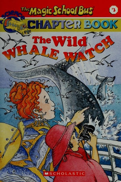The Wild Whale Watch (The Magic School Bus Chapter Book, No. 3)