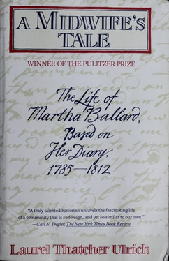 A Midwife's Tale: The Life of Martha Ballard, Based on Her Diary, 1785-1812