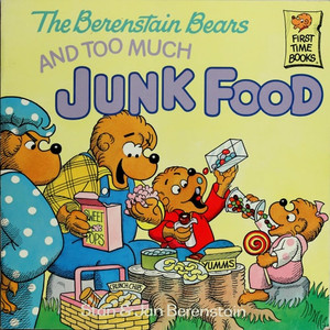 The Berenstain Bears & Too Much Junk Food