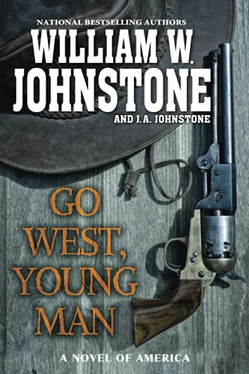 Go West, Young Man: A Riveting Western Novel of the American Frontier
