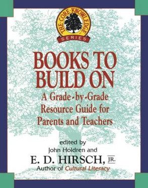Books to Build On: A Grade-by-Grade Resource Guide for Parents and Teachers (Core Knowledge Series)