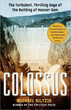 Colossus: The Turbulent, Thrilling Saga of the Building of Hoover Dam