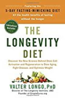 The Longevity Diet: Discover the New Science Behind Stem Cell Activation and Regeneration to Slow Aging, Fight Disease, and Optimize Weight
